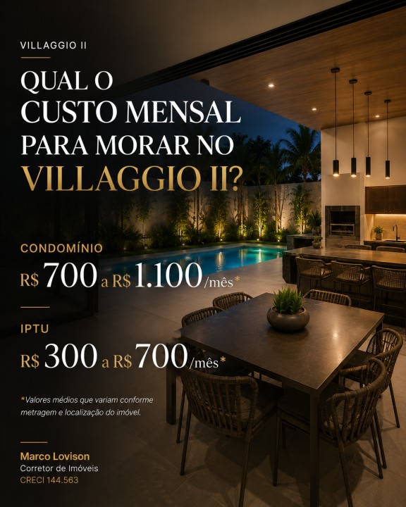 Qual o Custo mensal para morar no villaggio II